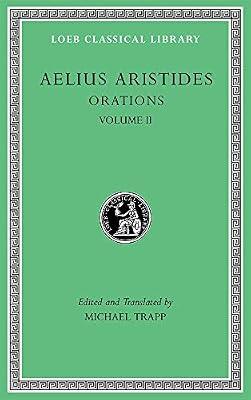 Orations, Volume II: 545 (Loeb Classical Library) by Trapp, Michael; Aristides, Aelius | Hardcover | Ancient (Classical) Greek