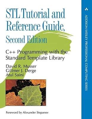 STL Tutorial and Reference Guide: C++ Programming with the Standard Template Library (paperback) (Addison-Wesley Professional Computing Series) by Musser, David R.; Saini, Atul; Derge, Gillmer J. | Paperback | Programming & Scripting Languages: General