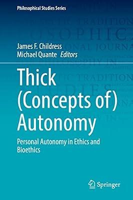 Thick Concepts of Autonomy: Personal Autonomy in Ethics and Bioethics: 146 (Philosophical Studies, 146) | Hardcover | Medical