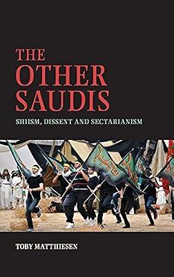 The Other Saudis: Shiism, Dissent and Sectarianism: 46 (Cambridge Middle East Studies, Series Number 46) by Matthiesen, Toby | Hardcover | Political Science