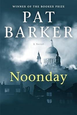 Noonday (Life Class Trilogy) by Barker, Pat | Hardcover | Fiction