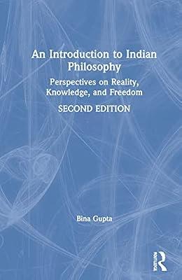 An Introduction to Indian Philosophy: Perspectives on Reality, Knowledge, and Freedom by Gupta, Bina | Hardcover | Philosophy