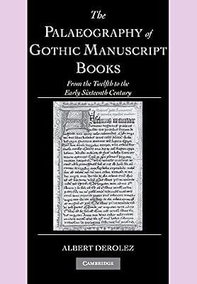 The Palaeography of Gothic Manuscript Books: From the Twelfth to the Early Sixteenth Century: 9 (Cambridge Studies in Palaeography and Codicology, Series Number 9) by Derolez, Albert | Paperback | Literary Criticism