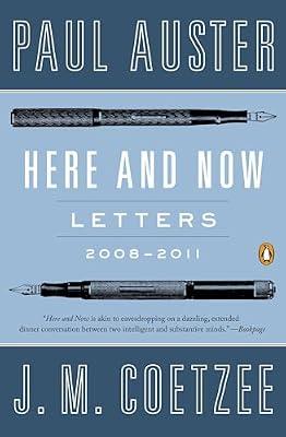 Here and Now: Letters, 2008-2011 by Coetzee, J. M.; Auster, Paul | Paperback | Literary Collections