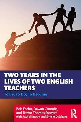 Two Years in the Lives of Two English Teachers: To Be, To Do, To Become by Fecho, Bob; Stewart, Trevor Thomas; Knecht, Rachel; DiSabato, Emelio; Coombs, Dawan | Paperback | Bilingualism And Multilingualism