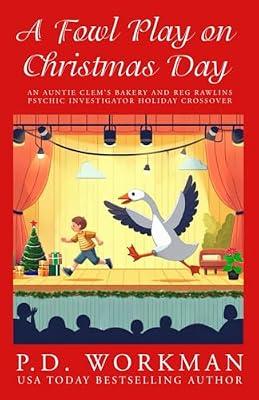 A Fowl Play on Christmas Day: An Auntie Clem's Bakery and Reg Rawlins Psychic Investigator holday crossover by Workman, P D | Paperback | Crime & Mystery