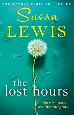The Lost Hours: The most emotional, gripping fiction novel of 2021 from the bestselling author by Lewis, Susan | Hardcover | Modern And Contemporary Fiction: General And Literary