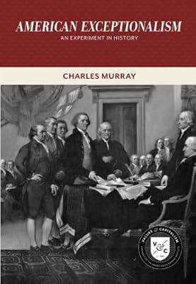 American Exceptionalism: An Experiment in History (Values & Capitalism) by Murray, Charles | Paperback | Political Science