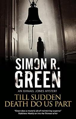 Till Sudden Death Do Us Part: 7 (An Ishmael Jones Mystery) by Green, Simon R. | Paperback | Crime & Mystery