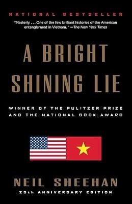 A Bright Shining Lie: John Paul Vann and America in Vietnam by Sheehan, Neil | Paperback | History