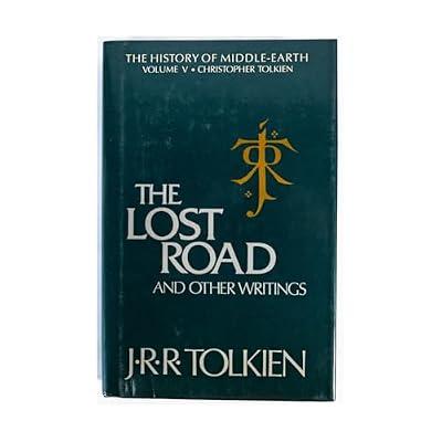 The Lost Road and Other Writings: Language and Legend Before the Lord of the Rings (History of Middle-earth, 5) by Tolkien, J. R. R. | Hardcover | Fiction