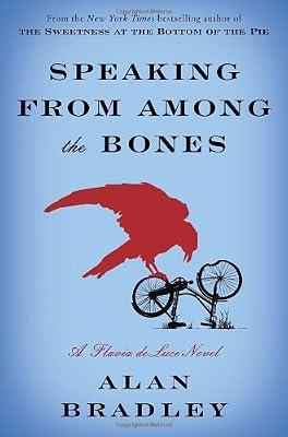 Speaking from Among the Bones: A Flavia de Luce Novel by Bradley, Alan | Hardcover | Fiction