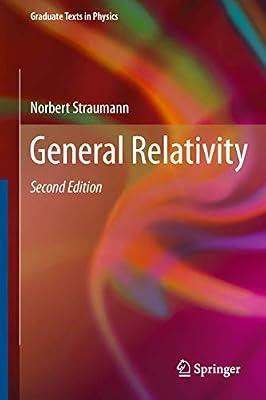 General Relativity (Graduate Texts in Physics) by Straumann, Norbert | Hardcover | Science