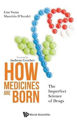 How Medicines Are Born: The Imperfect Science Of Drugs by D'incalci, Maurizio; Vozza, Lisa | Hardcover | Pharmacology