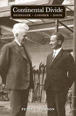 Continental Divide – Heidegger, Cassirer, Davos by Gordon, Peter E. | Hardcover | History Of Western Philosophy