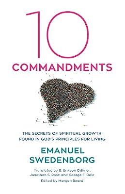 Ten Commandments: The Secrets of Spiritual Growth Found in God's Principles for Living by Swedenborg, Emanuel | Paperback | Christianity