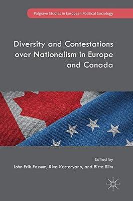 Diversity and Contestations over Nationalism in Europe and Canada (Palgrave Studies in European Political Sociology) | Hardcover | Europe