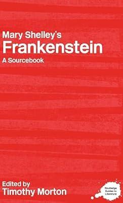 A Routledge Literary Sourcebook on Mary Shelley's Frankenstein: A Routledge Study Guide and Sourcebook | Hardcover | Literary Criticism