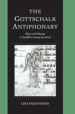 The Gottschalk Antiphonary: Music and Liturgy in Twelfth-Century Lambach: 8 (Cambridge Studies in Palaeography and Codicology, Series Number 8) by Davis, Lisa Fagin | Hardcover | Music