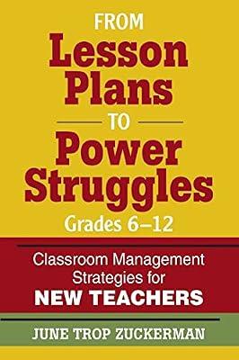 From Lesson Plans to Power Struggles, Grades 6 - 12: Classroom Management Strategies for New Teachers by June Trop Zuckerman | Paperback | Teaching Of Students With Emotional & Behavioural Difficulties