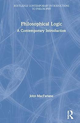 Philosophical Logic: A Contemporary Introduction (Routledge Contemporary Introductions to Philosophy) by MacFarlane, John | Hardcover | Computer Science