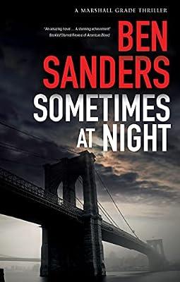 Sometimes at Night: 3 (A Marshall Grade mystery) by Sanders, Ben | Hardcover | Crime & Mystery