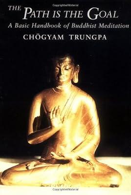 The Path Is the Goal: Basic Handbook of Buddhist Meditation (Dharma Ocean) by Trungpa, Chogyam | Paperback | Mind