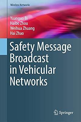 Safety Message Broadcast in Vehicular Networks (Wireless Networks) by Bi, Yuanguo; Zhao, Hai; Zhuang, Weihua; Zhou, Haibo | Hardcover | Communications Engineering