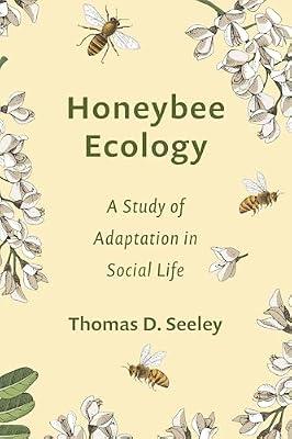 Seeley: Honeybee Ecology: A Study In The Adaption In Social Life (paper): A Study of Adaptation in Social Life (Monographs in Behavior and Ecology) by Seeley | Paperback | Insects (Entomology)