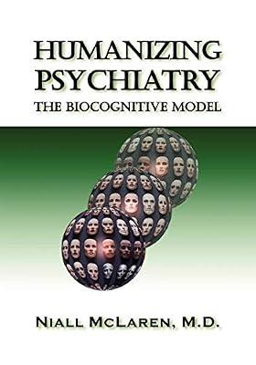Humanizing Psychiatry: The Biocognitive Model by Mclaren, Niall, M.d. | Paperback | Philosophy Of Mind