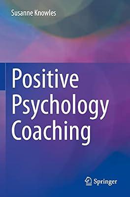 Positive Psychology Coaching by Knowles, Susanne | Paperback | Occupational & Industrial Psychology
