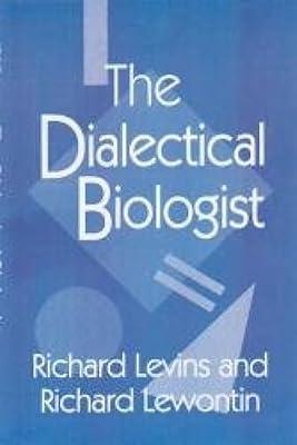 The Dialectical Biologist by Lewontin, Richard C.; Levins, Richard | Paperback | Biology