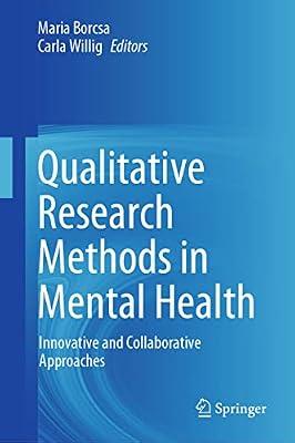 Qualitative Research Methods in Mental Health: Innovative and Collaborative Approaches | Hardcover | Psychology