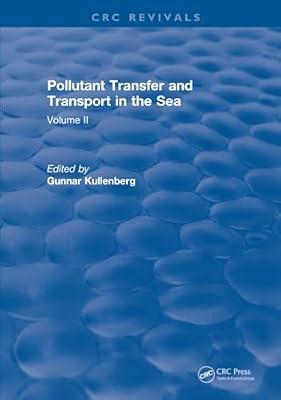 Pollutant Transfer and Transport in the Sea (2): Volume II by Kullenberg, Gunnar | Hardcover | Pollution And Threats To The Environment