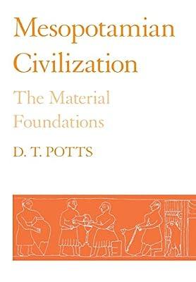 Mesopotamia Civilization: The Material Foundations by Potts, D. T. | Hardcover | History