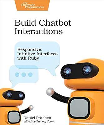 Build Chatbot Interactions by Pritchett, Daniel | Paperback | Web Programming