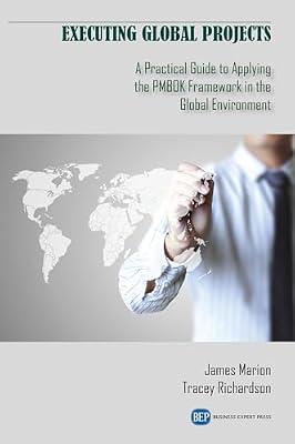 Executing Global Projects: A Practical Guide to Applying the Pmbok Framework in the Global Environment (Issn) by Marion, James; Richardson. Tracey | Paperback | Business & Economics