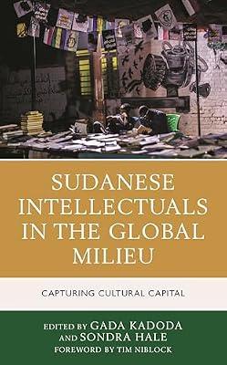 Sudanese Intellectuals in the Global Milieu: Capturing Cultural Capital | Hardcover | Social Science
