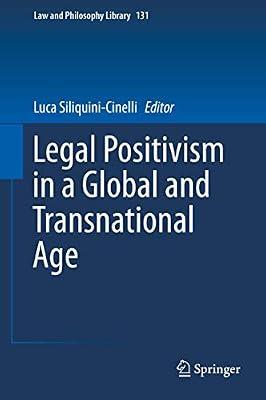 Legal Positivism in a Global and Transnational Age: 131 (Law and Philosophy Library) | Hardcover | Jurisprudence & Philosophy Of Law