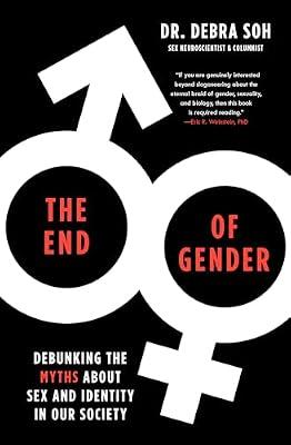 The End of Gender: Debunking the Myths about Sex and Identity in Our Society by Soh, Debra | Paperback | Social Science