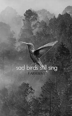 Sad Birds Still Sing by Faraway | Paperback | Poetry