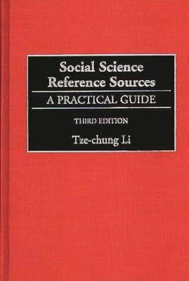 Social Science Reference Sources: A Practical Guide by Li, Tze-Chung | Hardcover | Language Arts & Disciplines