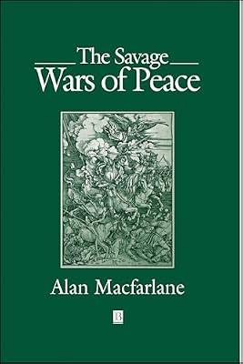 The Savage Wars of Peace: England, Japan and the Malthusian Trap by Macfarlane, Alan | Hardcover | History