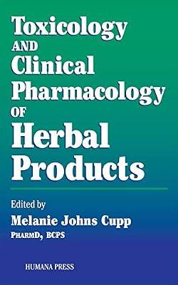 Toxicology and Clinical Pharmacology of Herbal Products (Forensic Science and Medicine) by Cupp, Melanie Johns | Hardcover | Medical