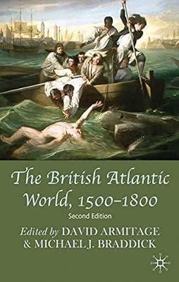 The British Atlantic World, 1500-1800 by Armitage, David; Braddick, Michael | Hardcover | General & World History