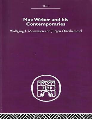 Max Weber and His Contempories by Mommsen, Wolfgang J.; Osterhammel, Jurgen | Paperback | Social Science