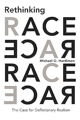 Rethinking Race: The Case for Deflationary Realism by Hardimon, Michael O. | Hardcover | Ethnic Studies