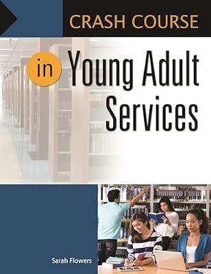 Crash Course in Young Adult Services by Flowers, Sarah | Paperback | Public Libraries