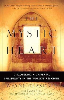 The Mystic Heart: Discovering a Universal Spirituality in the World's Religions by Teasdale, Wayne | Paperback | Religion