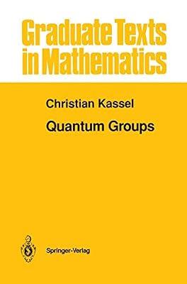 Quantum Groups: 155 (Graduate Texts in Mathematics) by Kassel, Christian | Hardcover | Mathematics
